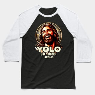 YOLO JK BRB Jesus Baseball T-Shirt